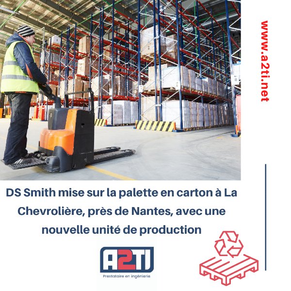 DS Smith investit dans la production de palettes en carton à La Chevrolière, près de Nantes, avec une nouvelle unité inaugurée le 11 avril.